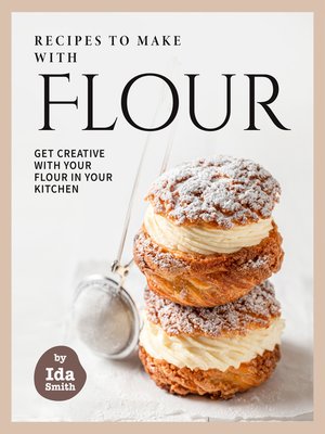 cover image of Recipes to Make with Flour